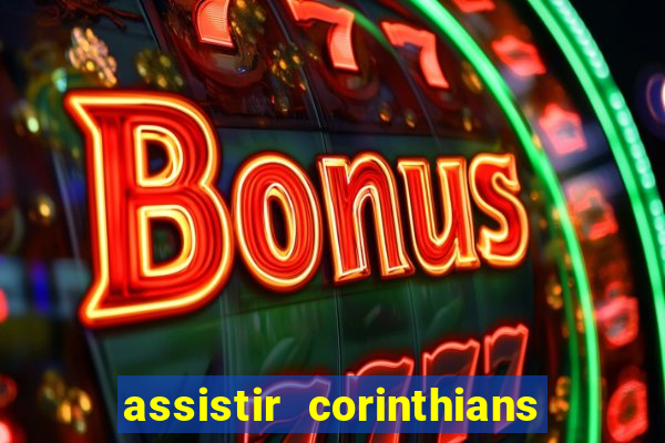 assistir corinthians no futemax